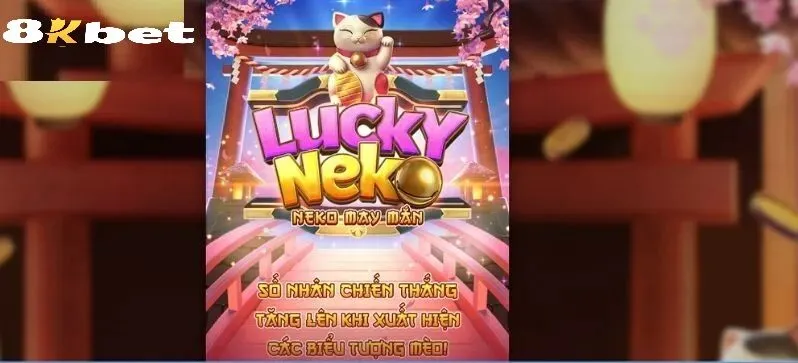 Hướng Dẫn Tham Gia Chơi Neko May Mắn Tại 8kbet