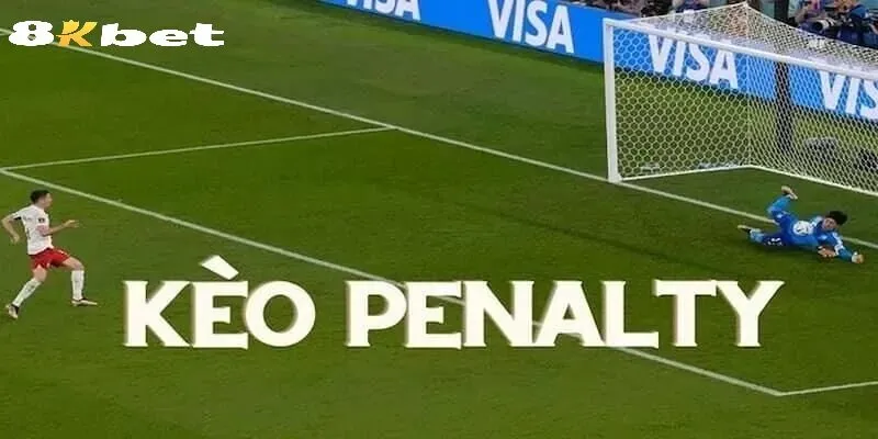 Ưu điểm vượt trội khi chơi cược Penalty tại sảnh Thể Thao 8kbet